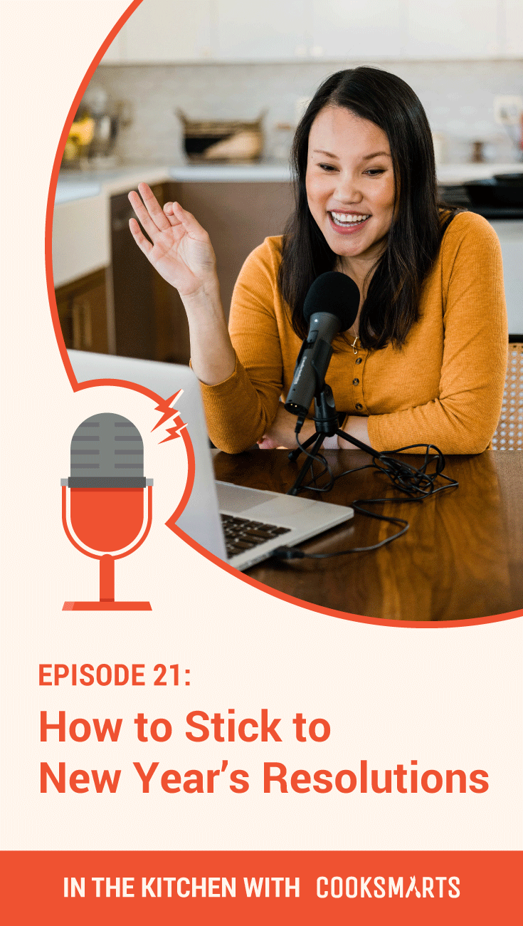 How to Keep New Year's Resolutions | In the Kitchen with Cook Smarts Podcast